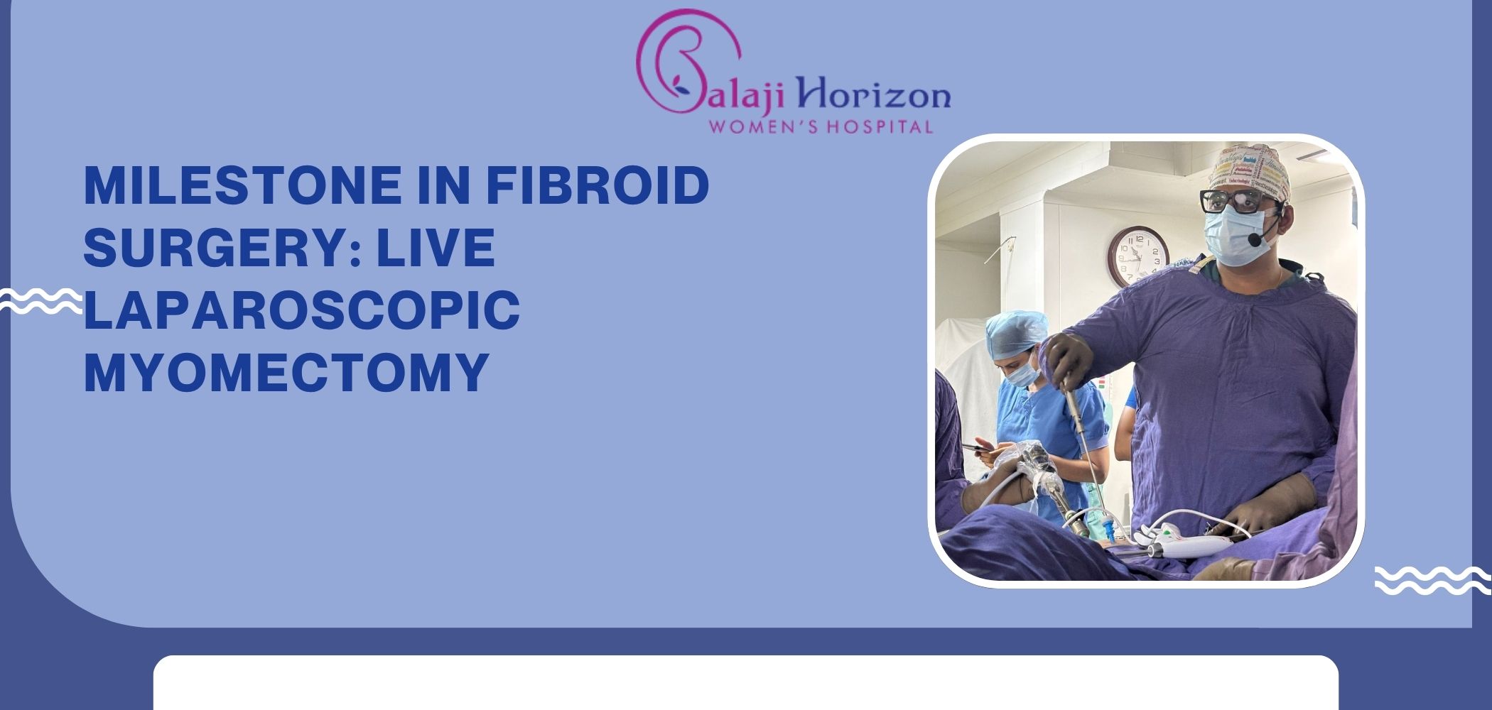 Live laparoscopic myomectomy surgery at Balaji Horizon Women's Hospital