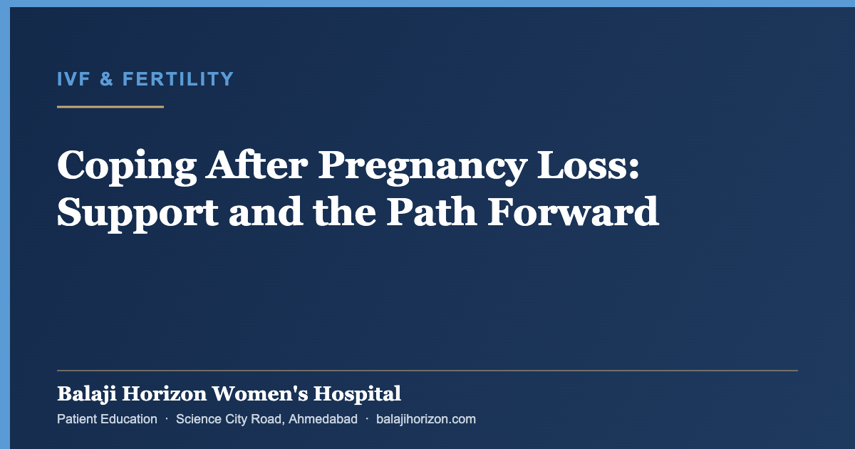 Recurrent Miscarriage: When to Investigate and What the Tests Mean — Balaji Horizon Women's Hospital, Ahmedabad