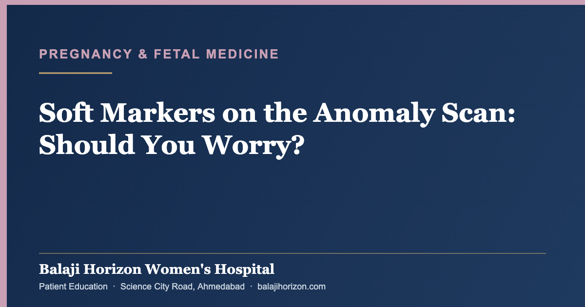 Soft markers on ultrasound explained &mdash; Balaji Horizon
