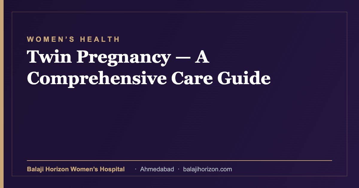 Twin Pregnancy — A Comprehensive Care Guide — Balaji Horizon Women's Hospital, Ahmedabad